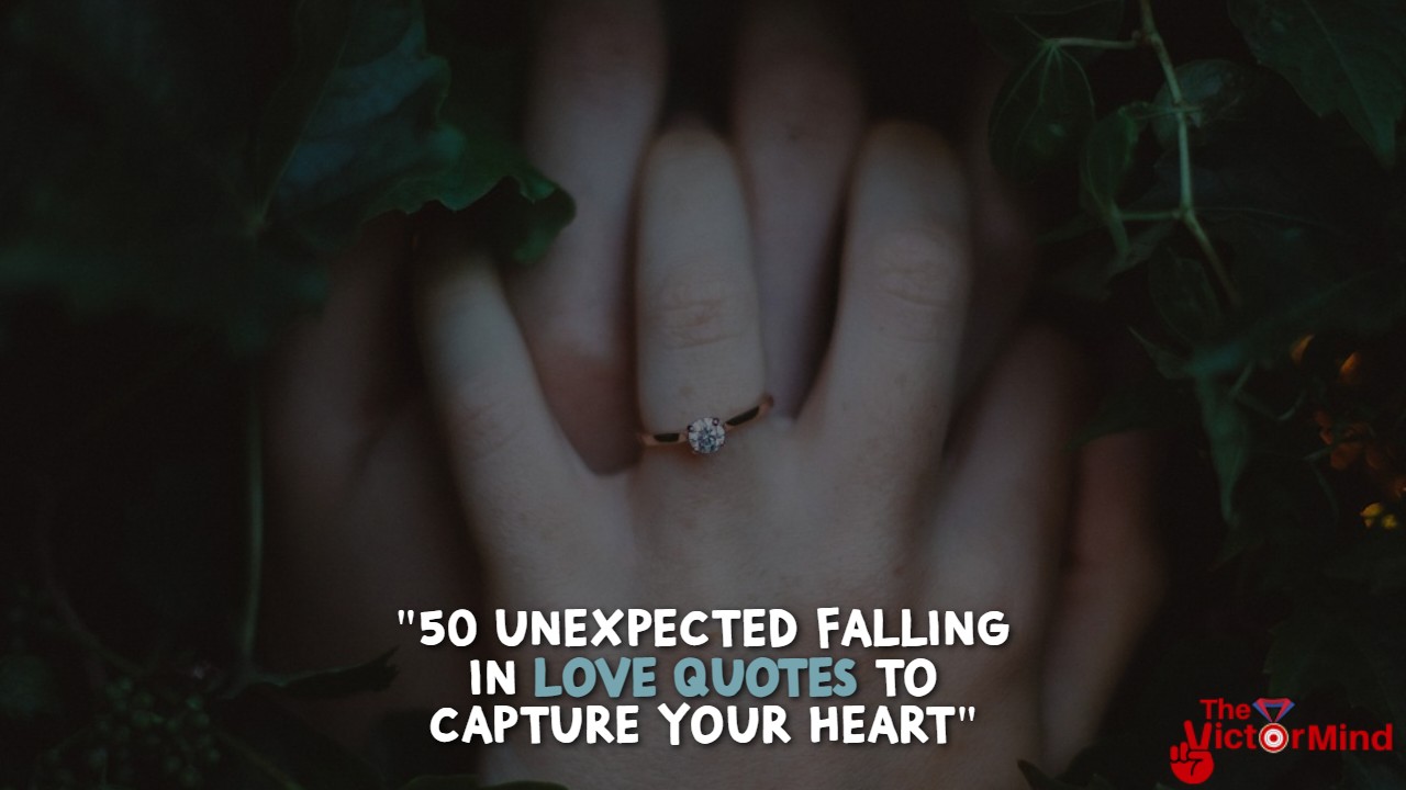 _50_unexpected_falling_in_love_quotes_to_capture_your_heart_