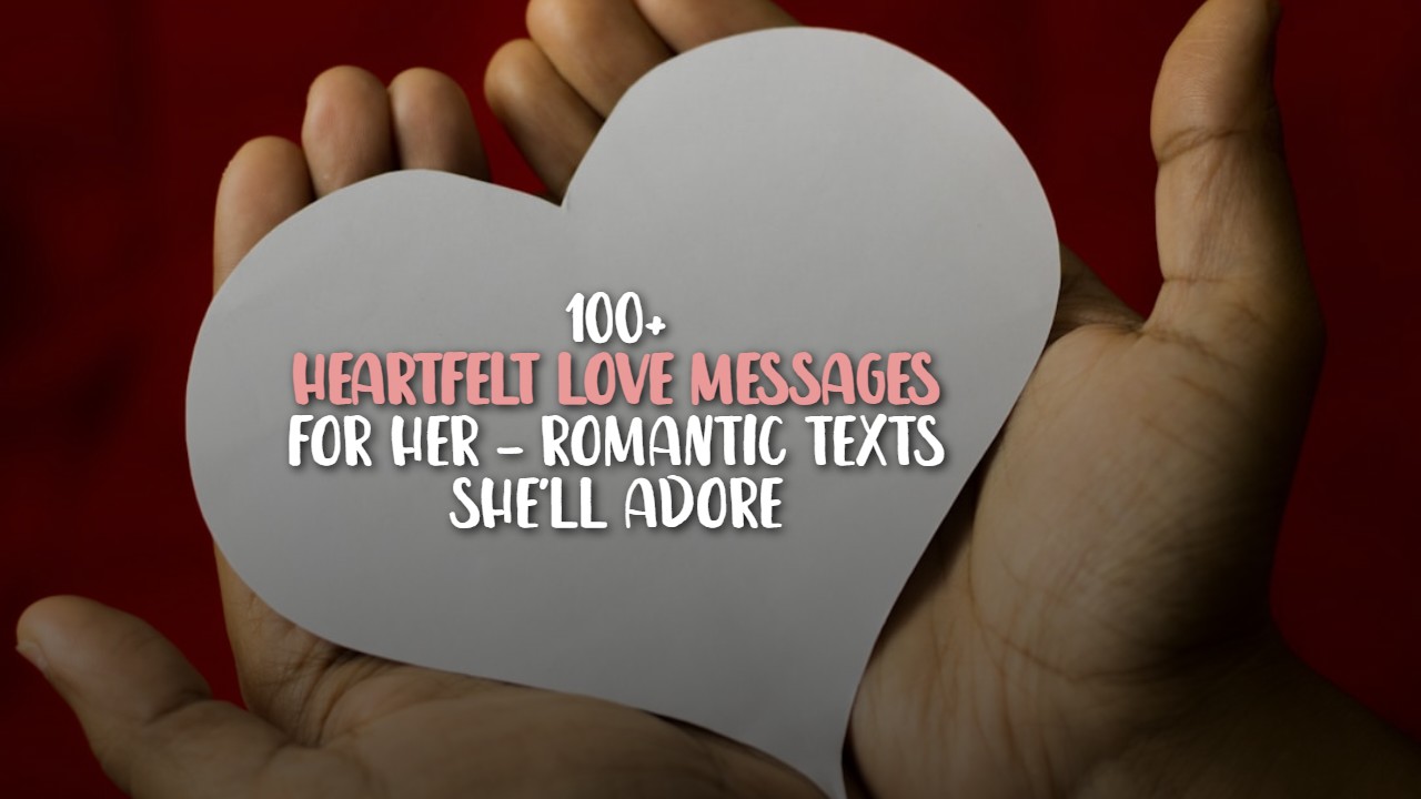 100__heartfelt_love_messages_for_her___romantic_texts_she_ll_adore