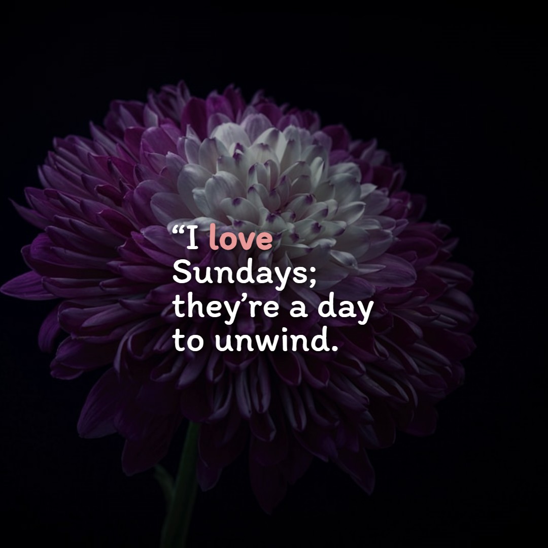 140+ Inspiring Sunday Quotes to Start Your Week Right - The Victor Mind