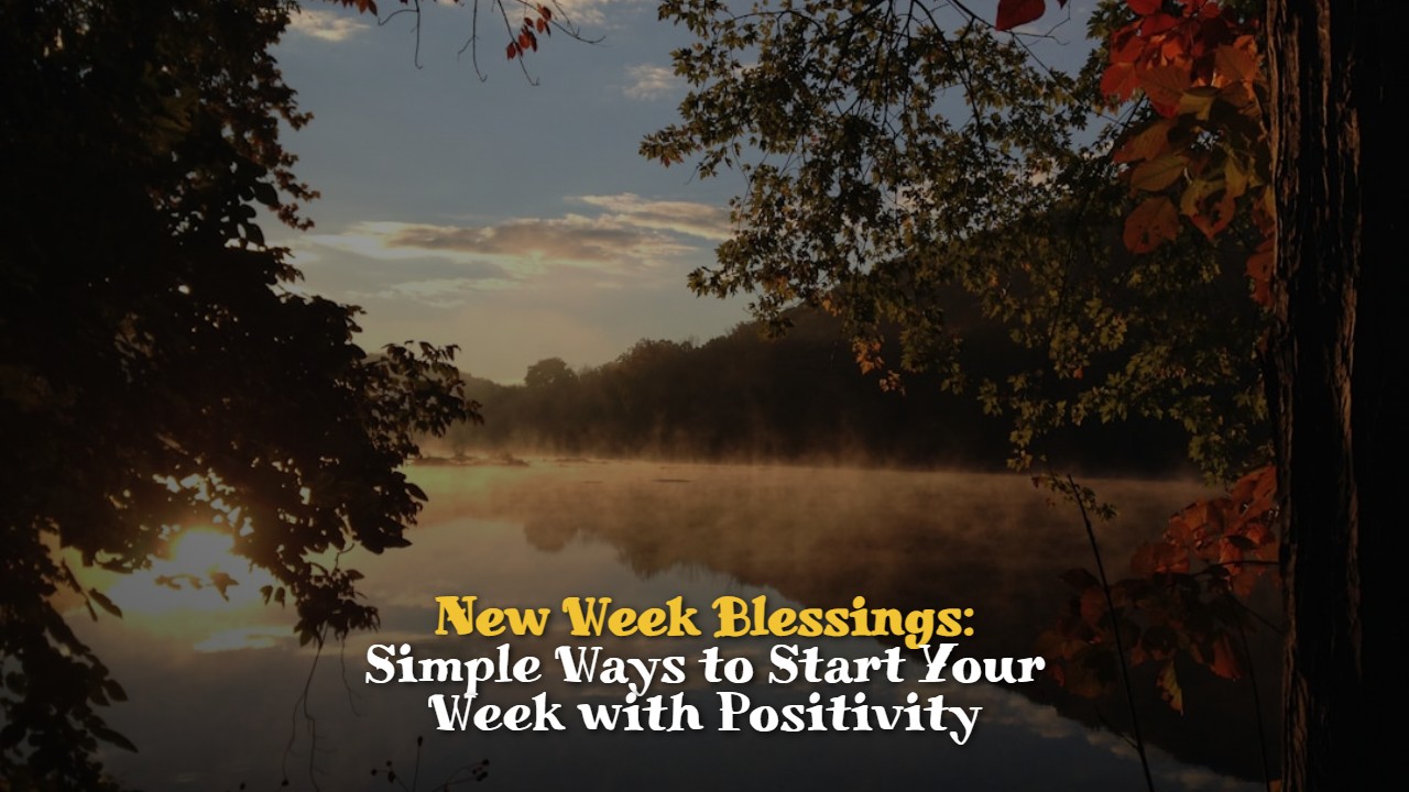 new_week_blessings__simple_ways_to_start_your_week_with_positivity