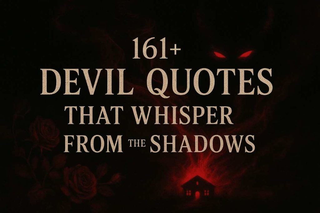 161 Devil Quotes That Whisper From The Shadows The Victor Mind 