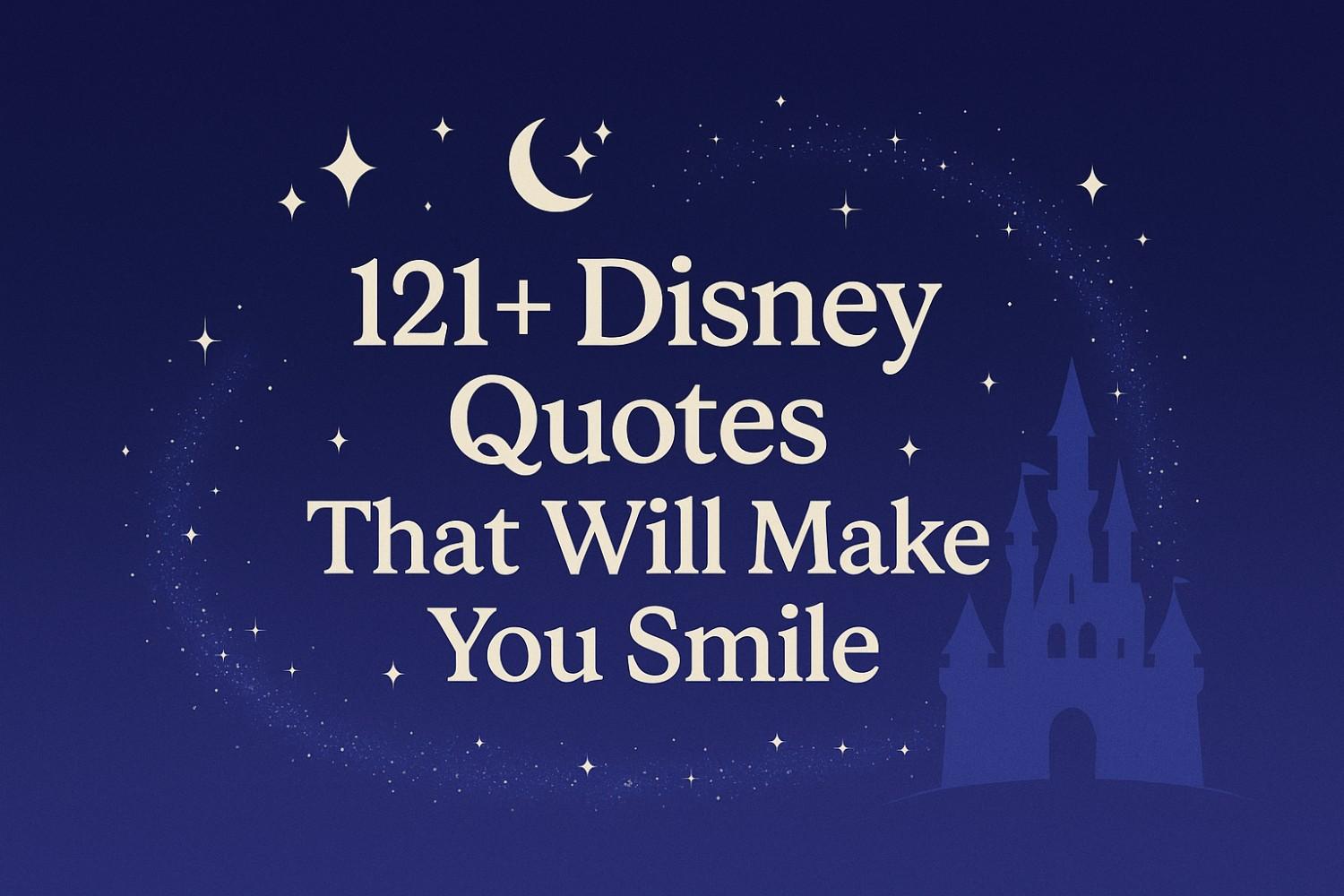 121+ Disney Quotes That Will Make You Smile