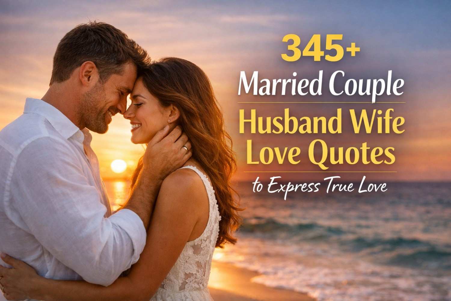 345+ Married Couple Husband Wife Love Quotes to Express True Love